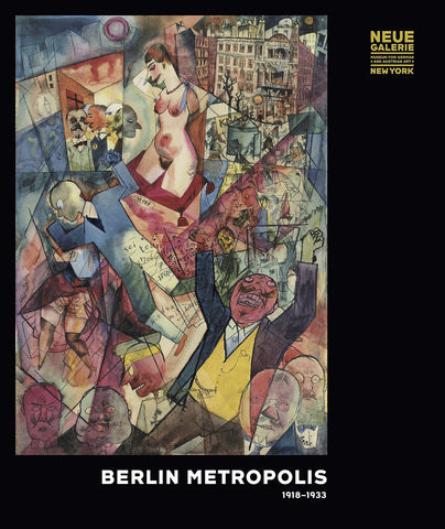 Berlin Metropolis: 1918-1933 Exhibition Catalogue
