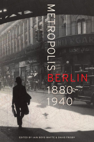 Metropolis Berlin: 1880-1940