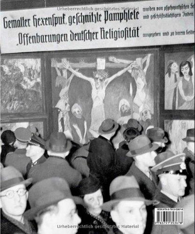 Degenerate Art: The Attack on Modern Art in Nazi Germany 1937 Exhibition Catalogue