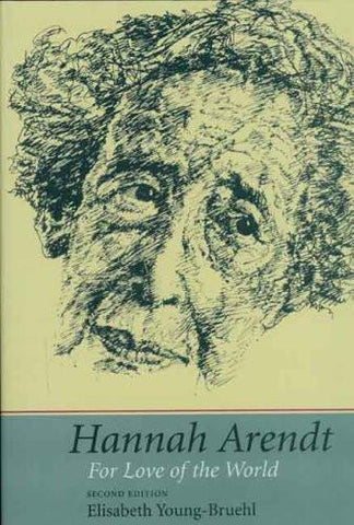 Hannah Arendt: For Love of the World, Second Edition