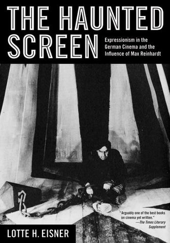 Haunted Screen: Expressionism in the German Cinema and the Influence of Max Reinhardt