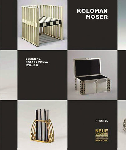Koloman Moser: Designing Modern Vienna 1897-1907 Exhibition Catalogue