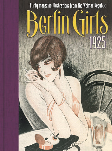 Berlin Girls 1925: Flirty Magazine Illustrations from the Weimar Republic