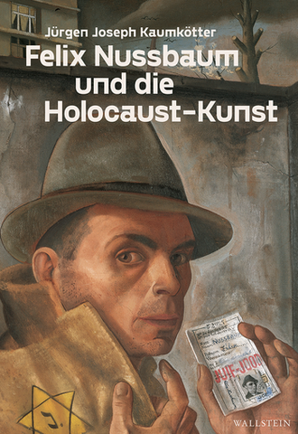 Felix Nussbaum und die Holocaust-Kunst: Das Selbstbildnis mit Judenpass