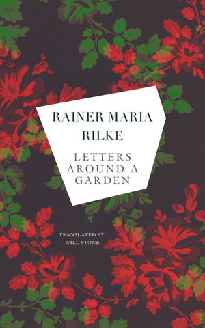 Letters around a Garden: Rainer Maria Rilke