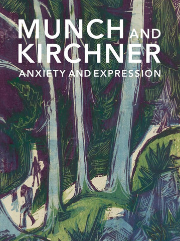 Munch and Kirchner: Anxiety and Expression
