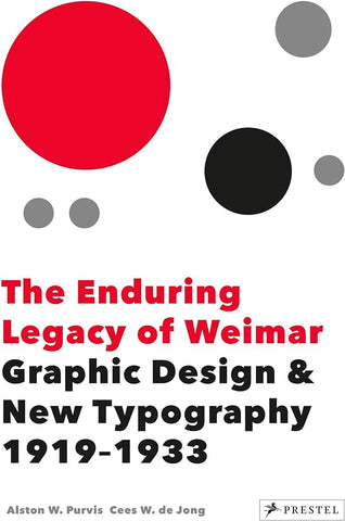 The Enduring Legacy of Weimar Graphic Design and New Typography 1919-1933