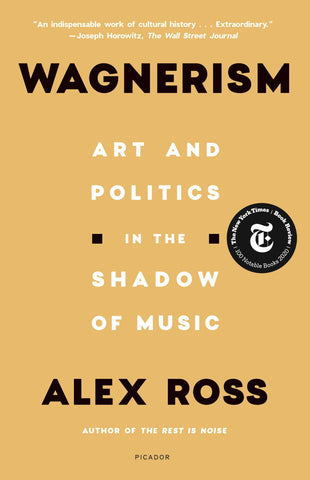 Wagnerism: Art and Politics in the Shadow of Music [paperback]