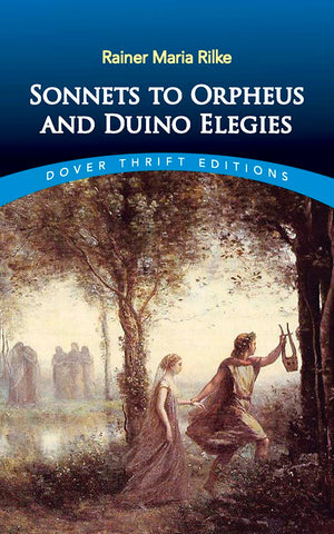 Sonnets to Orpheus and Duino Elegies (Dover Thrift Editions)