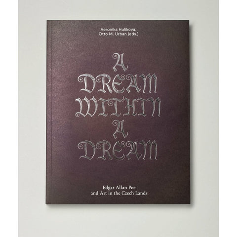 A Dream Within a Dream: Edgar Allan Poe and Art in the Czech Lands