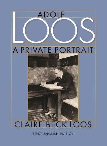 Adolf Loos — A Private Portrait