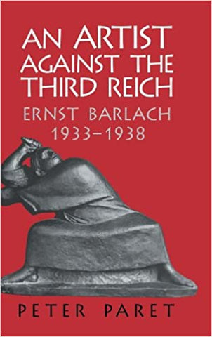 An Artist Against the Third Reich: Ernst Barlach 1933-1938
