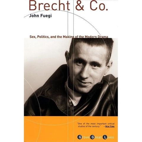 Brecht & Co.: Sex, Politics, and the Making of the Modern Drama