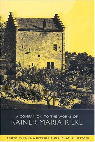 A Companion to the Works of Rainer Maria Rilke