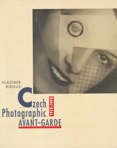 Czech Photographic Avant-Garde: 1918-1948