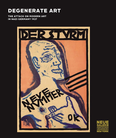 Degenerate Art: The Attack on Modern Art in Nazi Germany 1937