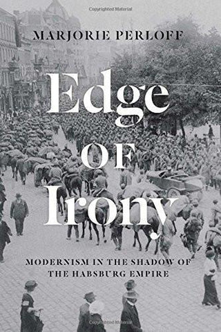Edge of Irony: Modernism in the Shadow of the Habsburg Empire [Paperback]
