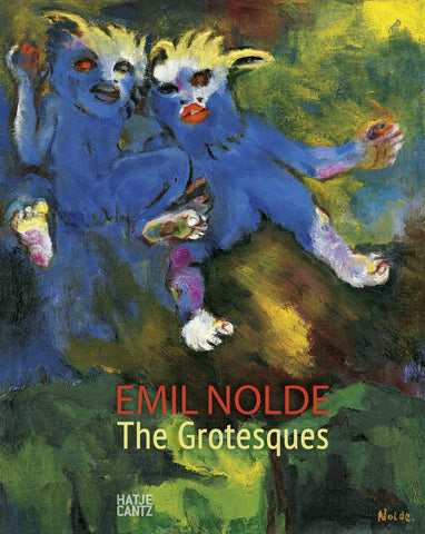 Emil Nolde: The Grotesques