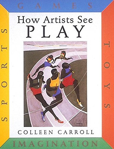 How Artists See Play: Sports, Games, Toys, Imagination
