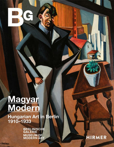 Magyar Modern: Hungarian Art in Berlin 1910-1933