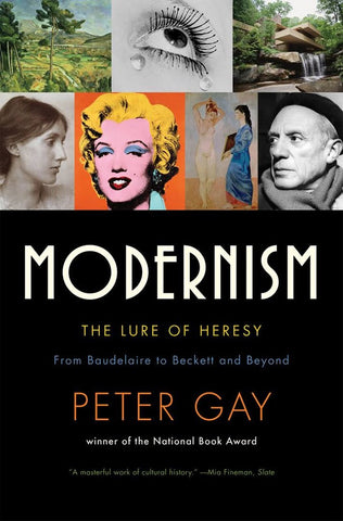 Modernism: The Lure of Heresy; From Baudelaire to Beckett and Beyond