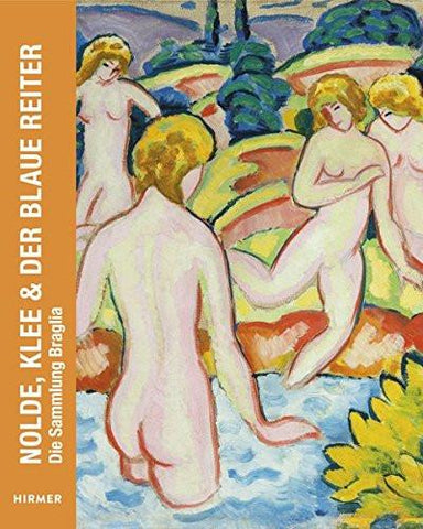 Nolde, Klee & Der Blaue Reiter: The Braglia Collection