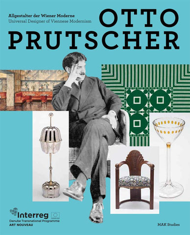 Otto Prutscher: Universal Designer of Viennese Modernism