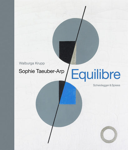 Sophie Taeuber-Arp – Equilibre: Landmarks of Swiss Art
