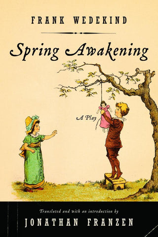 Spring Awakening: A Play