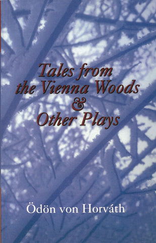 Tales From the Vienna Woods & Other Plays