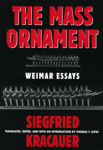 The Mass Ornament: Weimar Essays