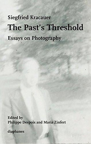 The Past's Threshold: Essays on Photography