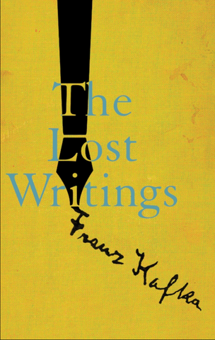 Kafka: The Lost Writings