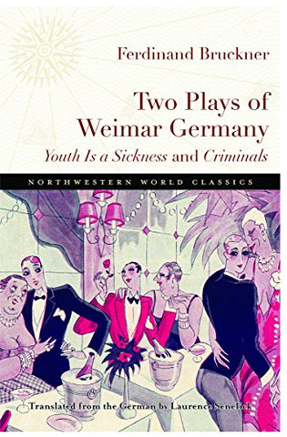 Two Plays of Weimar Germany: Youth is a Sickness and Criminals