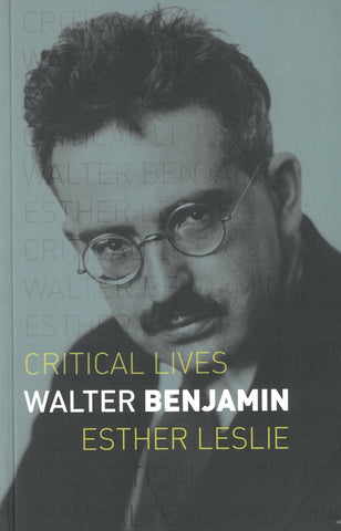 Walter Benjamin: Critical Lives