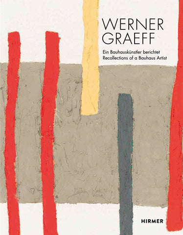 Werner Graeff: Recollection of a Bauhaus Artist