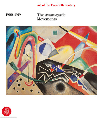 Art of the Twentieth Century; 1900-1919 The Avant-garde Movements