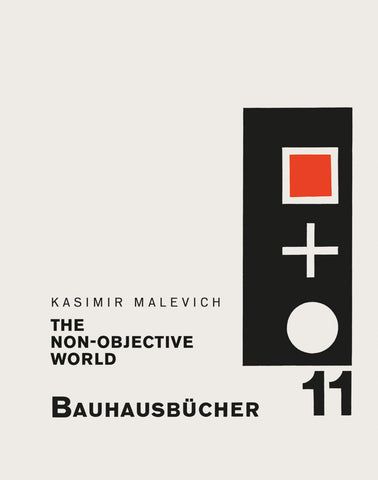 Kasimir Malevich: The Non-Objective World (Bauhausbücher 11)